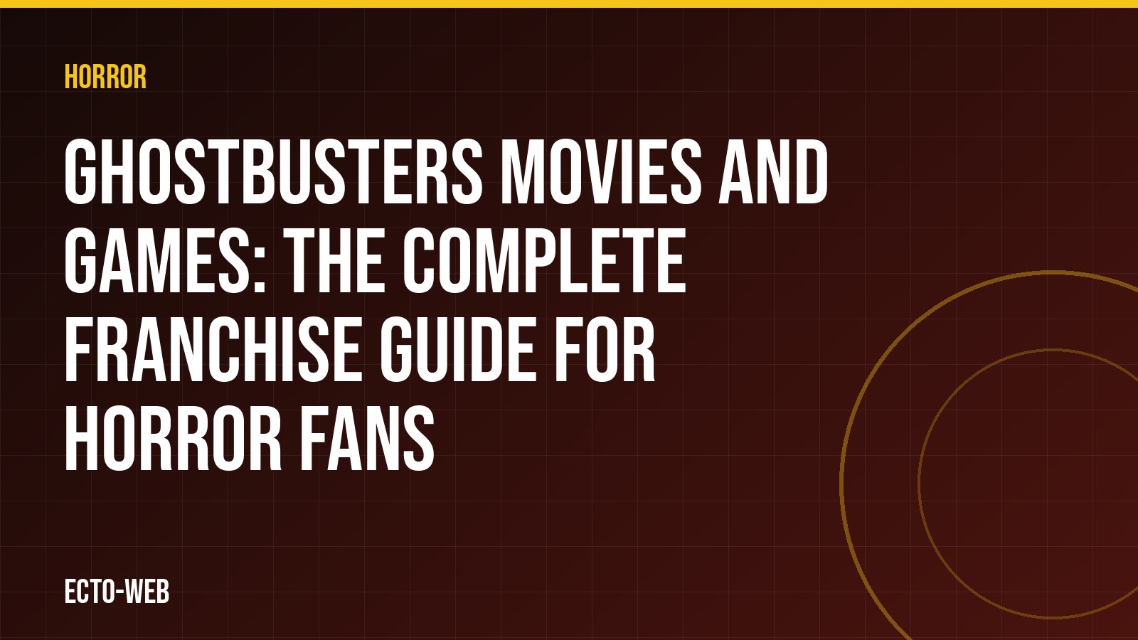 Ghostbusters movies and games: the complete franchise guide for horror fans